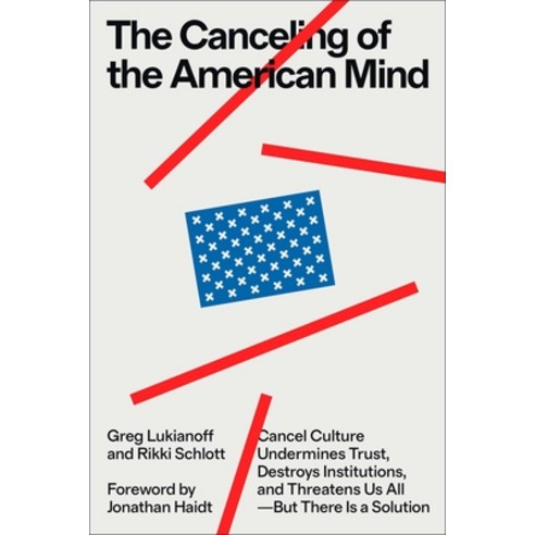 (영문도서) The Cancelling of the American Mind: Cancel Culture Undermines Trust Destroys Institutions ... Hardcover, Simon & Schuster, English, 9781668019146