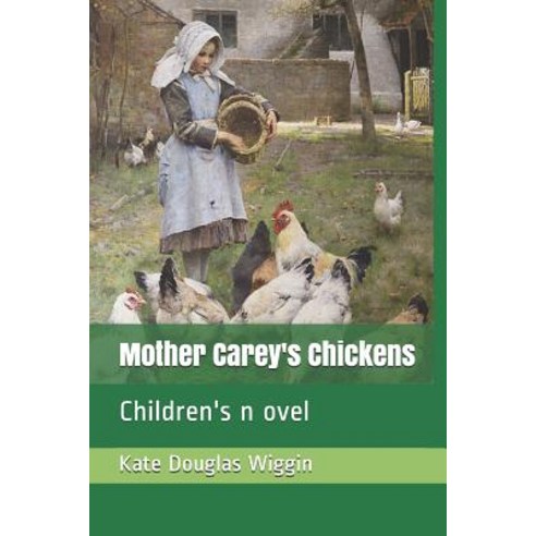 Mother Carey''s Chickens: Children''s Novel Paperback, Independently Published