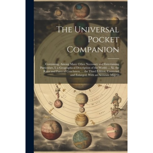 (영문도서) The Universal Pocket Companion: Containing Among Many Other Necessary and Entertaining Parti... Paperback, Legare Street Press, English, 9781022803121
