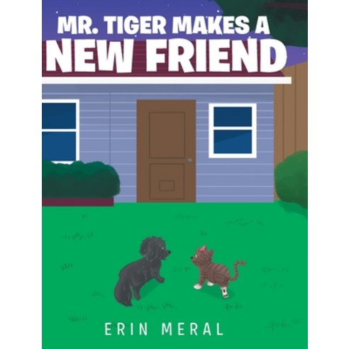 Mr. Tiger Makes a New Friend Hardcover, Fulton Books, English, 9781649527363