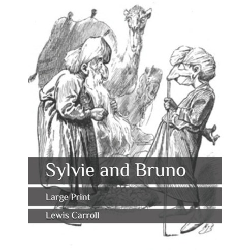 Sylvie and Bruno: Large Print Paperback, Independently Published