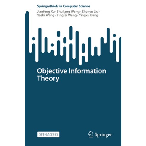 (영문도서) Objective Information Theory Paperback, Springer, English, 9789811999284