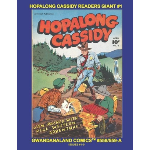Hopalong Cassidy Readers Giant #1: Gwandanaland Comics #558/559-A: Economical Black & White Version ... Paperback, Independently Published, English, 9798674845966