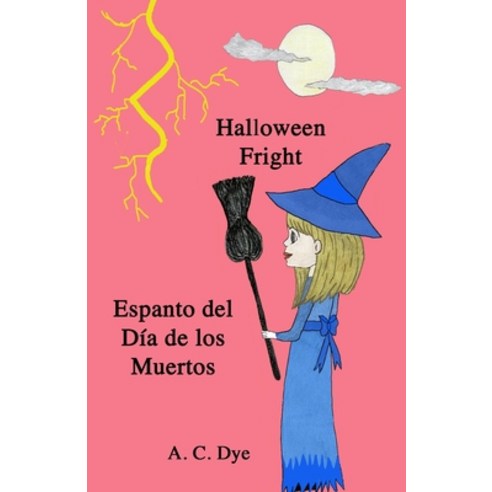 Halloween Fright/Espanto del Día de los Muertos Paperback, Independently Published, English, 9798558205695