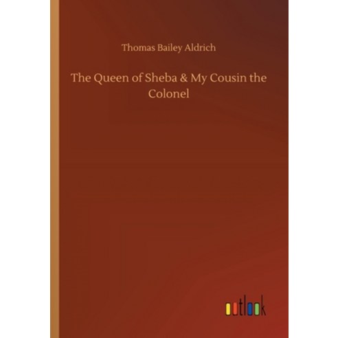 (영문도서) The Queen of Sheba & My Cousin the Colonel Paperback, Outlook Verlag, English, 9783734065620
