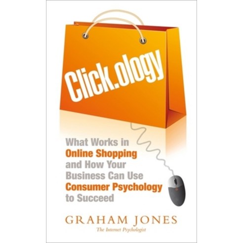 (영문도서) Click.Ology: What Works in Online Shopping and How Your Business Can Use Consumer Psychology ... Paperback, Nicholas Brealey Publishing, English, 9781857886047