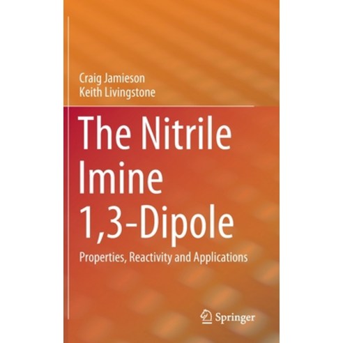 (영문도서) The Nitrile Imine 1 3-Dipole: Properties Reactivity and Applications Hardcover, Springer, English, 9783030434809