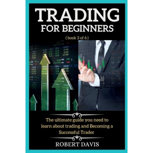 (영문도서) Trading for Beginners: The comprehensive guide to make Money online with Trading in 7 Days or... Paperback, Robert Davis, English, 9781802264326
