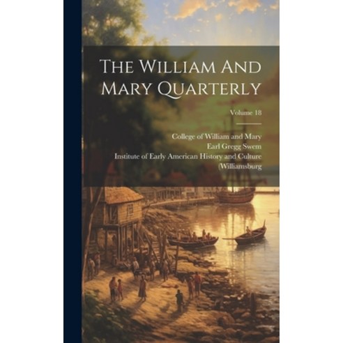 (영문도서) The William And Mary Quarterly; Volume 18 Hardcover, Legare Street Press, English, 9781020406928
