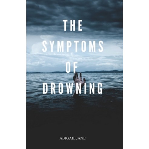 The Symptoms of Drowning Paperback, Independently Published