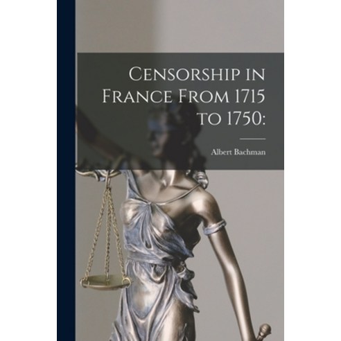 (영문도서) Censorship in France From 1715 to 1750 Paperback, Hassell Street Press, English, 9781014541307