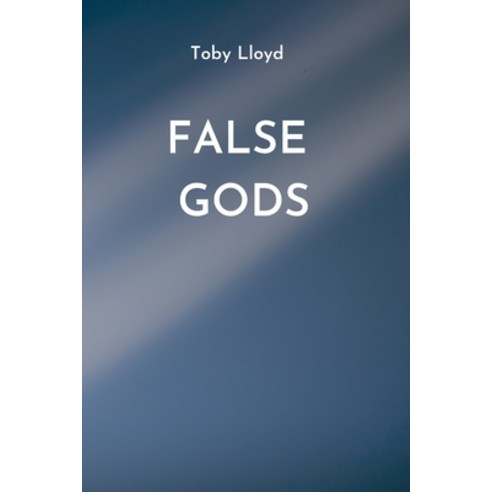 (영문도서) False Gods Paperback, Toby Lloyd, English, 9788090000094