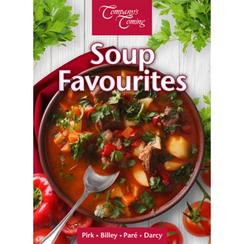 (영문도서) Soup Favourites Spiral, Company''s Coming, English, 9781772070453