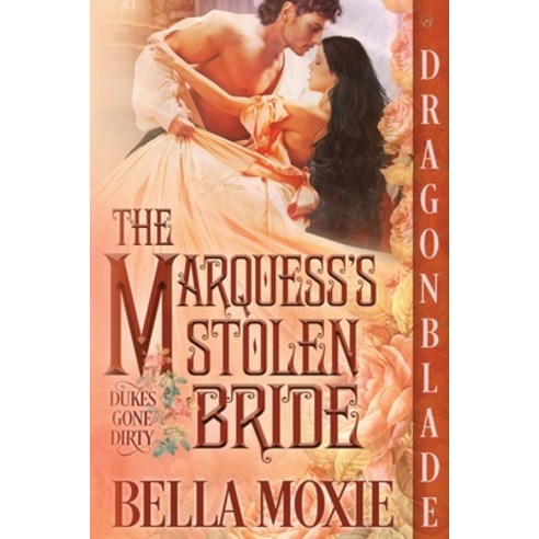 (영문도서) The Marquess''s Stolen Bride Paperback, Dragonblade Publishing, Inc., English, 9781958098615