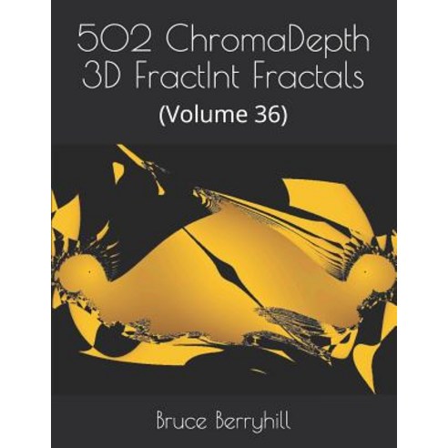 502 ChromaDepth 3D FractInt Fractals: (Volume 36) Paperback, Independently Published, English, 9781730735509