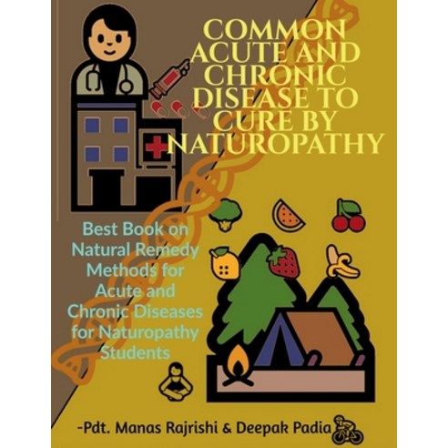(영문도서) Common Acute and Chronic Disease to Cure by Naturopathy Paperback, Notion Press, English, 9781637456408