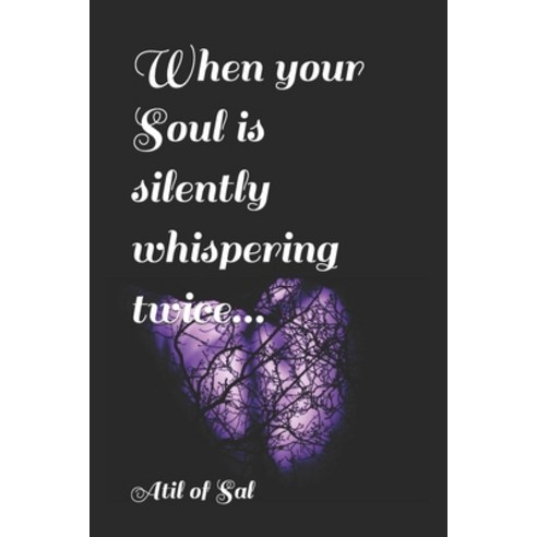(영문도서) When your Soul is silently whispering twice... Paperback, Independently Published, English, 9798427888936