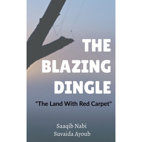 (영문도서) The Blazing Dingle Paperback, Notion Press, English, 9781649510822
