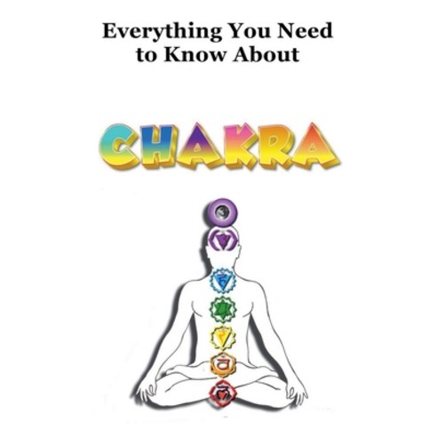 (영문도서) Everything You Need to Know About Chakra Paperback, Robert J Dornan, English, 9798227526779