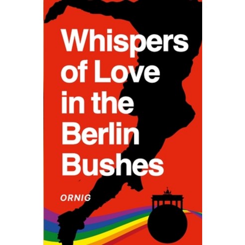 (영문도서) Whispers of Love in the Berlin Bushes Paperback, Lulu.com, English, 9781447775607