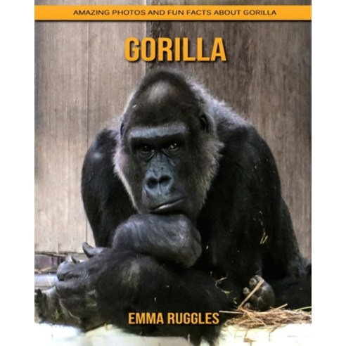 Gorilla: Amazing Photos and Fun Facts about Gorilla Paperback, Independently Published, English, 9798739395085