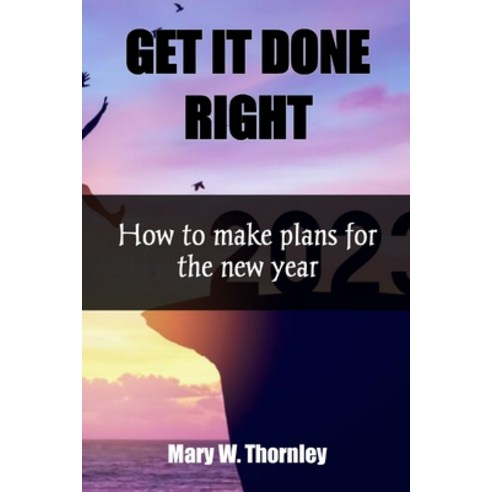 (영문도서) Get It Done Right: How to make plans for the new year Paperback, Independently Published, English, 9798372659131