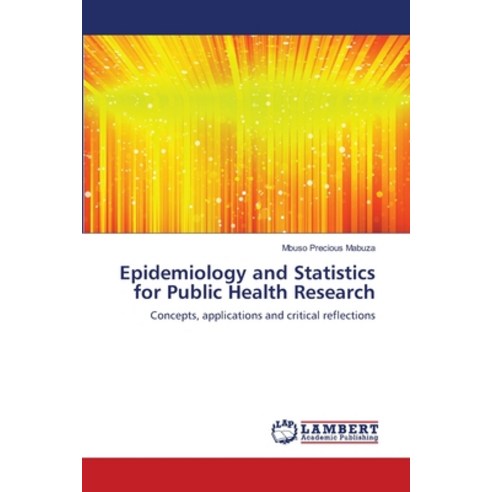 Epidemiology and Statistics for Public Health Research Paperback, LAP Lambert Academic Publis..., English, 9786139828807
