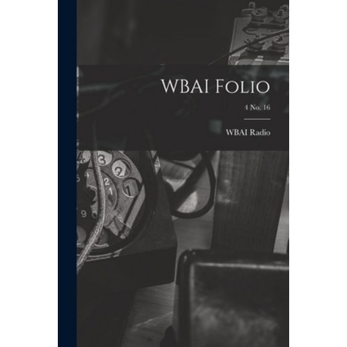 (영문도서) WBAI Folio; 4 no. 16 Paperback, Hassell Street Press, English, 9781013903137