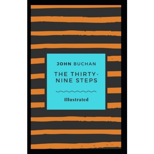 The Thirty-Nine Steps Illustrated Paperback, Independently Published, English, 9798700417822