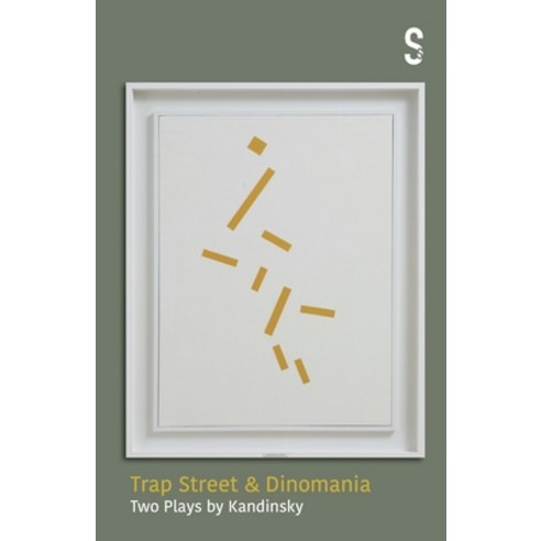 Trap Street and Dinomania: Two Plays by Kandinsky Paperback, Salamander Street Ltd, English, 9781913630102