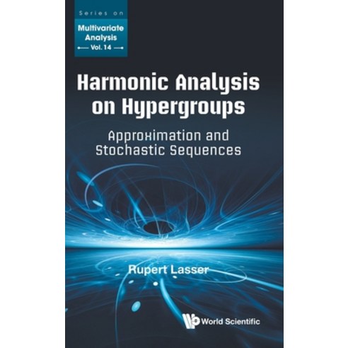 (영문도서) Harmonic Analysis on Hypergroups: Approximation and Stochastic Sequences Hardcover, Wspc/Hep, English, 9789811266195