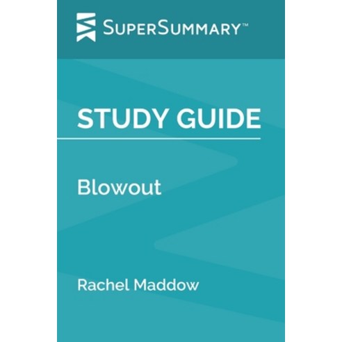 (영문도서) Study Guide: Blowout by Rachel Maddow (SuperSummary) Paperback, Independently Published, English, 9798612511786