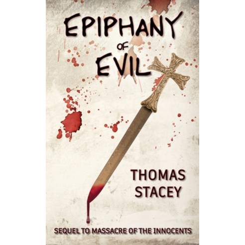 (영문도서) Epiphany of Evil: Sequel to Massacre of the Innocents Paperback, Outskirts Press, English, 9781977219282