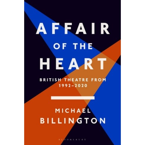 Affair of the Heart: British Theatre from 1992 to 2020 Hardcover, Methuen Drama, English, 9781350214774