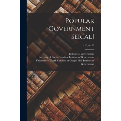 (영문도서) Popular Government [serial]; v.16 no.10 Paperback, Hassell Street Press, English, 9781013304767