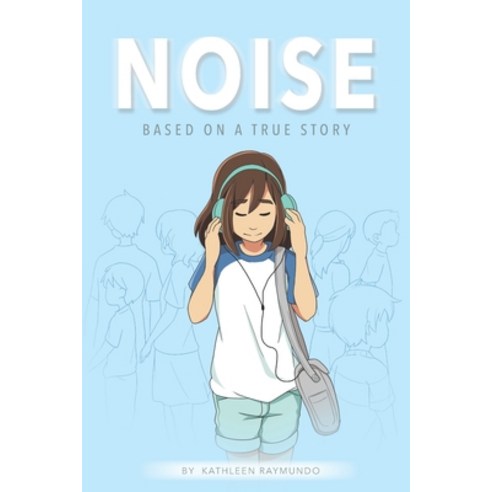 (영문도서) Noise: A graphic novel based on a true story Paperback, Independently Published
