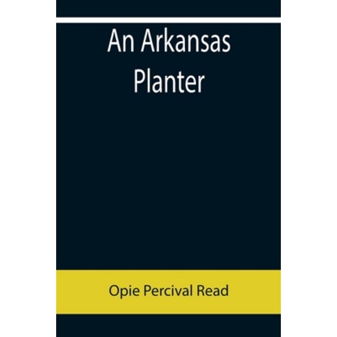 (영문도서) An Arkansas Planter Paperback, Alpha Edition, English, 9789355758668
