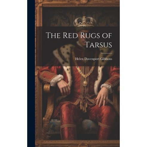 (영문도서) The Red Rugs of Tarsus Hardcover, Legare Street Press, English, 9781020879005