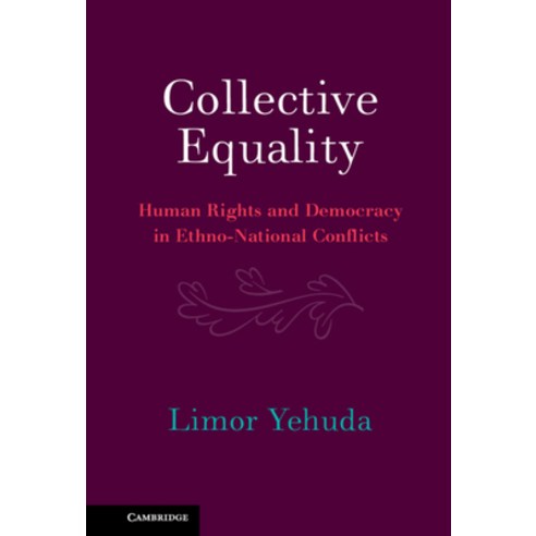 (영문도서) Collective Equality: Human Rights and Democracy in Ethno-National Conflicts Hardcover, Cambridge University Press, English, 9781316514825
