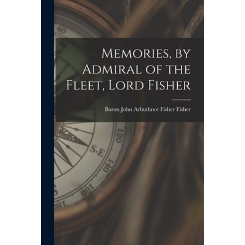 (영문도서) Memories by Admiral of the Fleet Lord Fisher Paperback, Legare Street Press, English, 9781015365735