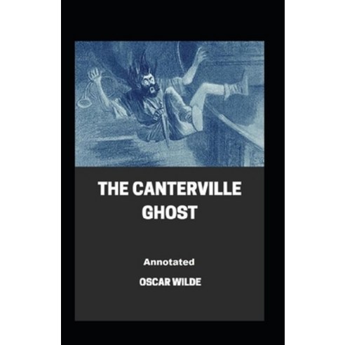 (영문도서) The Canterville Ghost Annotated Paperback, Independently Published, English, 9798519428668