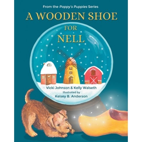 (영문도서) A Wooden Shoe for Nell Paperback, Poppy''s Prints, English, 9781735936543