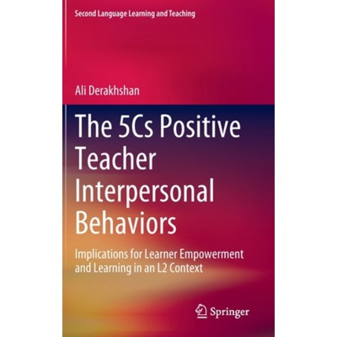 (영문도서) The 5cs Positive Teacher Interpersonal Behaviors: Implications for Learner Empowerment and Le... Hardcover, Springer, English, 9783031165276