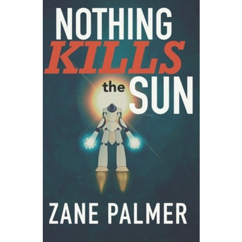 (영문도서) Nothing Kills the Sun Paperback, Independently Published, English, 9798392868315