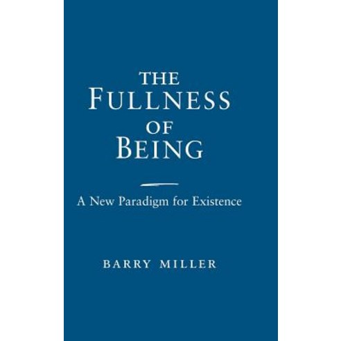 Fullness of Being: A New Paradigm for Existence Hardcover, University of Notre Dame Press