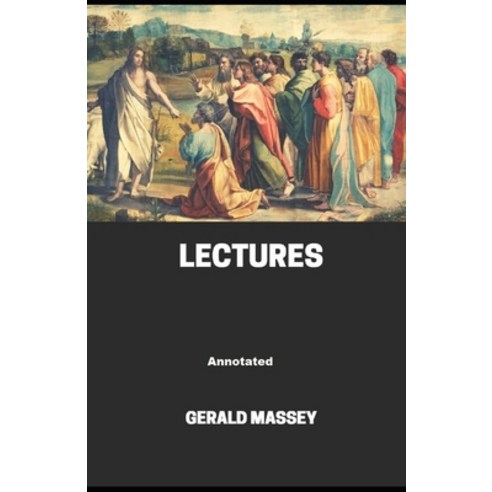 (영문도서) Gerald Massey''s Lectures Annotated Paperback, Independently Published, English, 9798747053649
