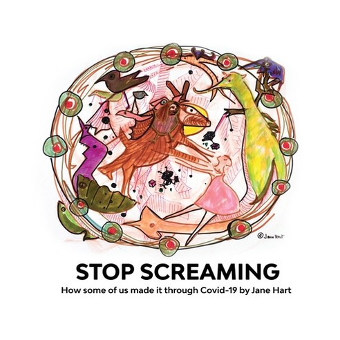 (영문도서) Stop Screaming: How some of us made it through Covid-19 Hardcover, Jane Hart, English, 9780578945590