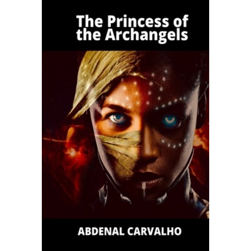 The Princess of the Archangels Paperback, Blurb, English, 9781034334811