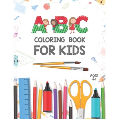 ABC Coloring Book for Kids Ages 4-8: Activity Book Teaches ABC Letters & Words for Kindergarten & P... Paperback, Independently Published, English, 9798727594407