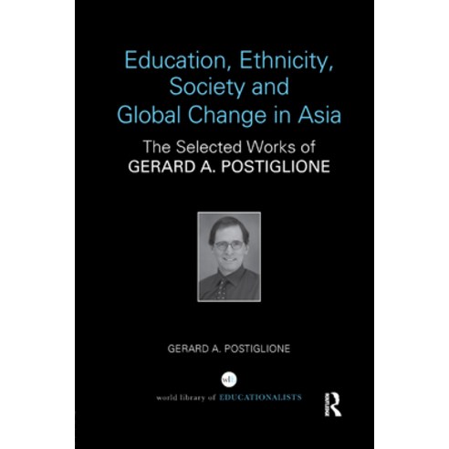 (영문도서) Education Ethnicity Society and Global Change in Asia: The Selected Works of Gerard A. Post... Paperback, Routledge, English, 9780367141813